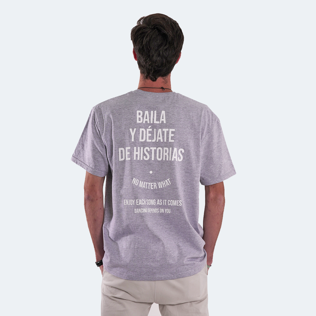 Camiseta Baila y Déjate de Historias