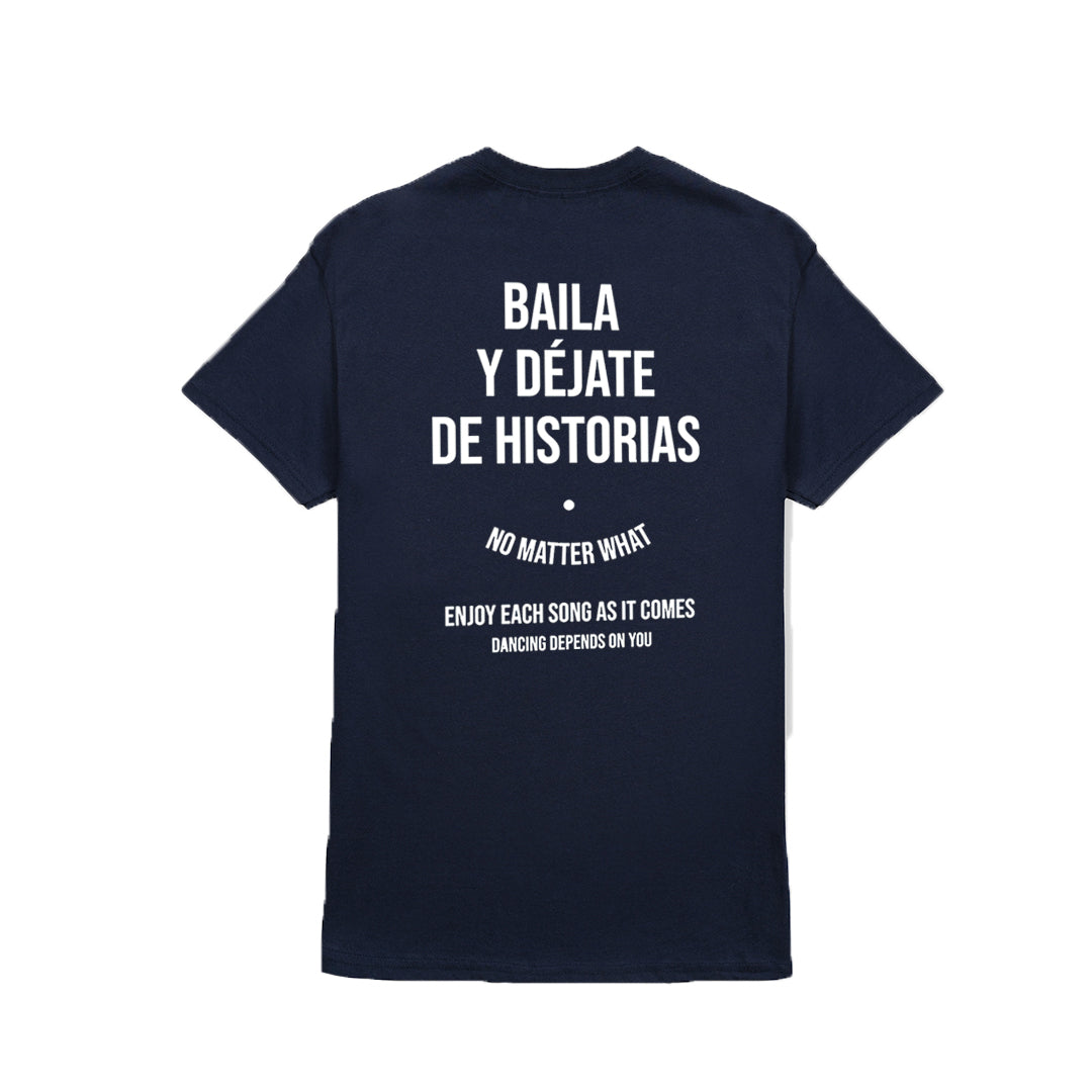 Camiseta Baila y Déjate de Historias