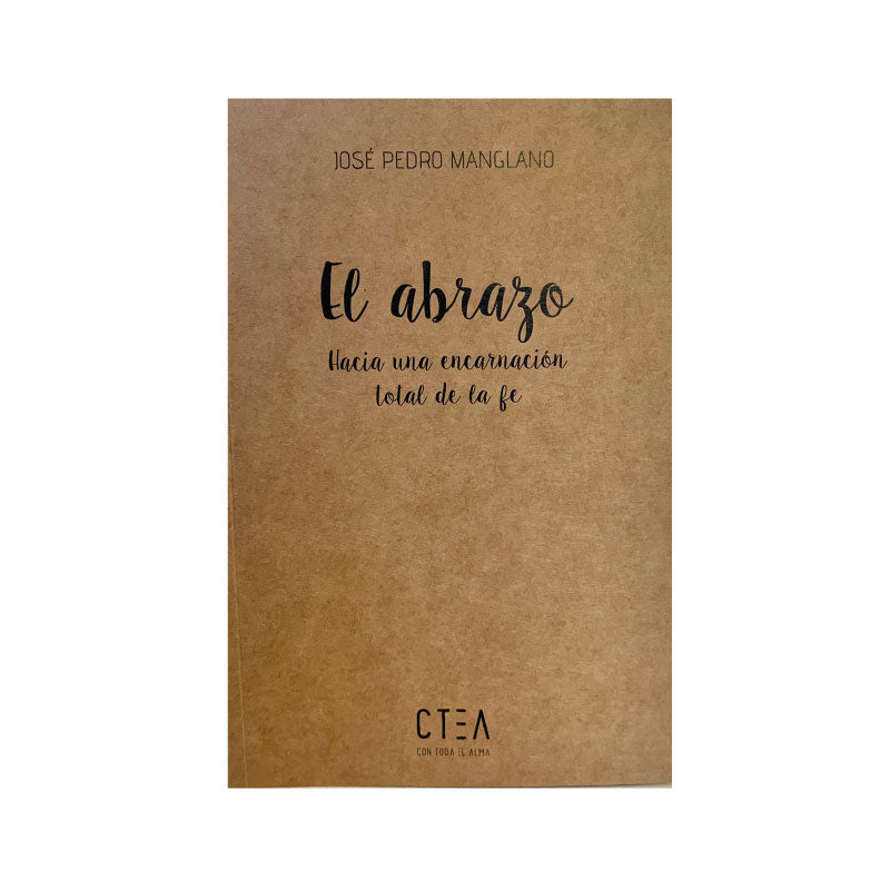El Abrazo: Hacia una encarnación total de la fe