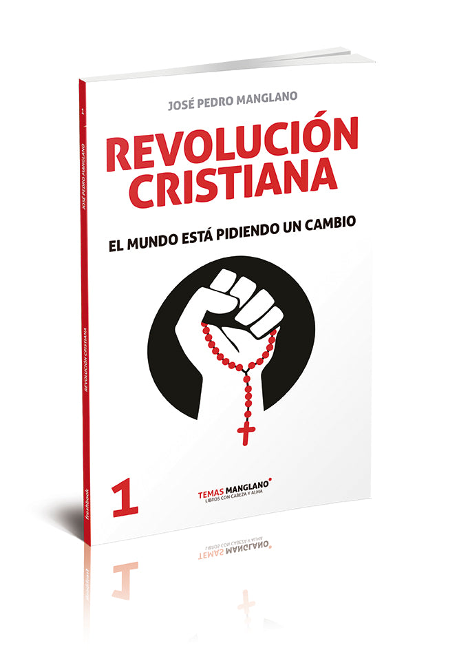 Revolución cristiana: el mundo está pidiendo un cambio - COLECCIÓN TEMAS MANGLANO