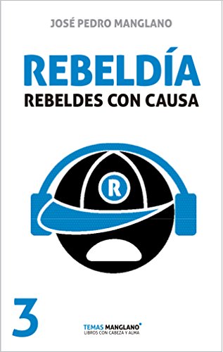 Rebeldía: rebeldes con causa - COLECCIÓN TEMAS MANGLANO